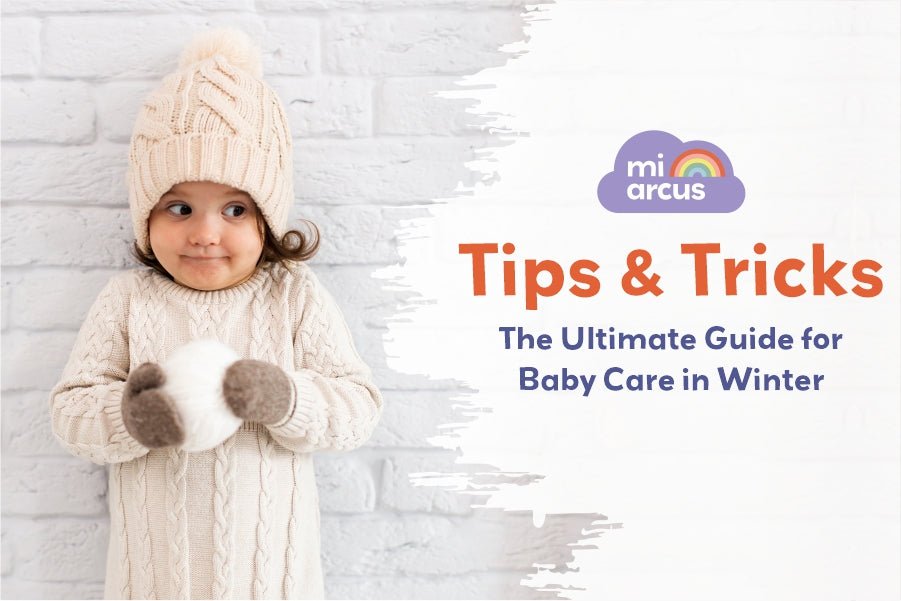 Tips & Tricks: The Ultimate Guide for Baby Care in Winter - Mi Arcus