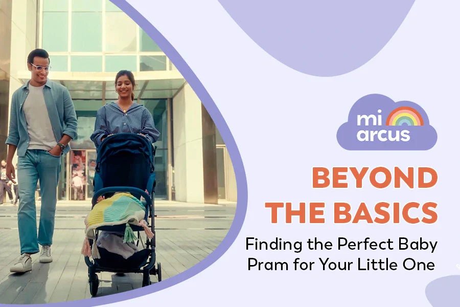 Beyond the Basics: Finding the Perfect Baby Pram for Your Little One - Mi Arcus