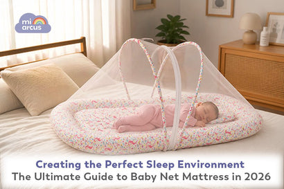 Creating the Perfect Sleep Environment: The Ultimate Guide to Baby Net Mattresses in 2026