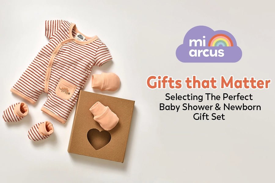 Gifts that Matter: The Art of Selecting the Perfect Baby Shower and Newborn Gift Set - Mi Arcus