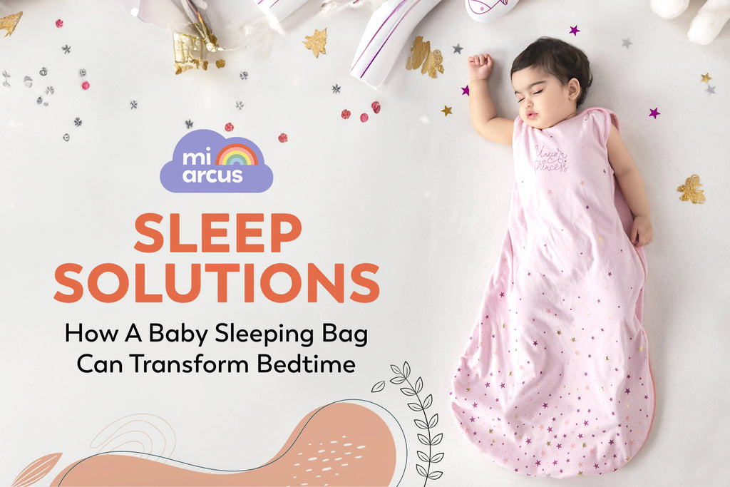 Sleep Solutions: How A Baby Sleeping Bag Can Transform Bedtime - Mi Arcus