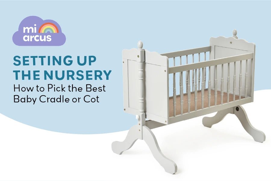 Smart Sleep Solutions: What Baby Cradle or Cot Should You Choose? - Mi Arcus