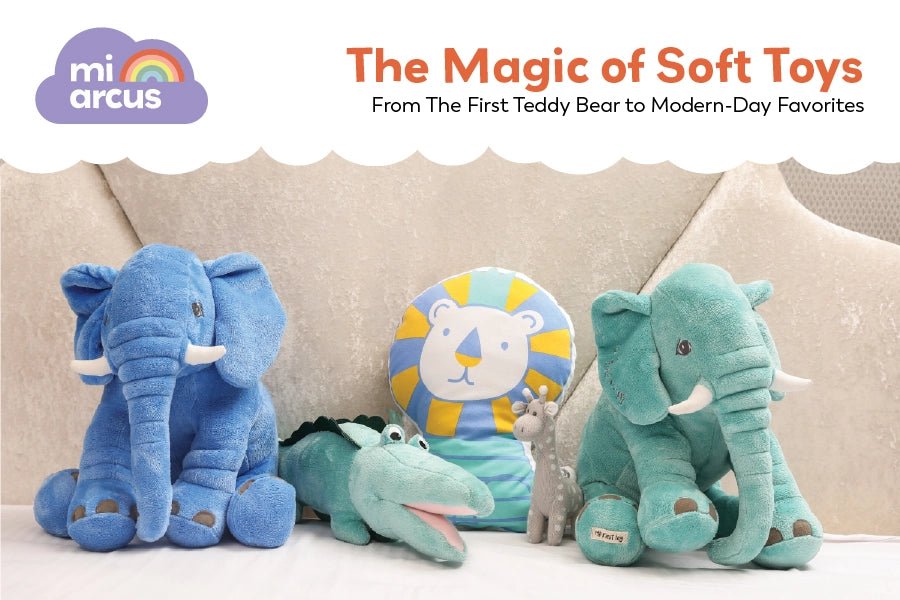 The Magic of Soft Toys: From The First Teddy Bear to Modern-Day Favorites - Mi Arcus